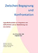 Cover der Dokumentation Zwischen Begegnung und Konfrontation
